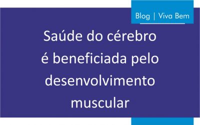 Saúde do cérebro é beneficiada pelo desenvolvimento muscular