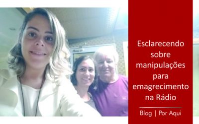 Esclarecendo sobre manipulações para emagrecimento na Rádio