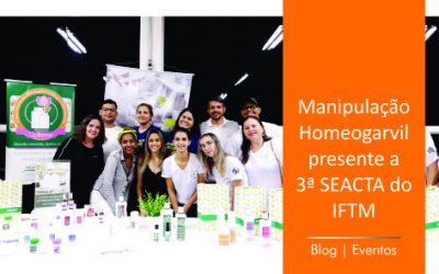 Manipulação Homeogarvil presente a 3ª SEACTA do IFTM