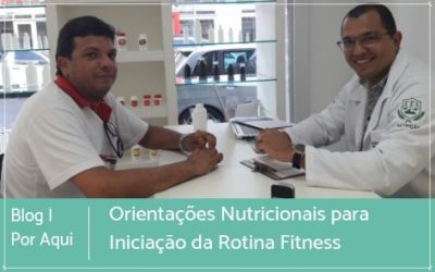 Orientações Nutricionais para Iniciação da Rotina Fitness