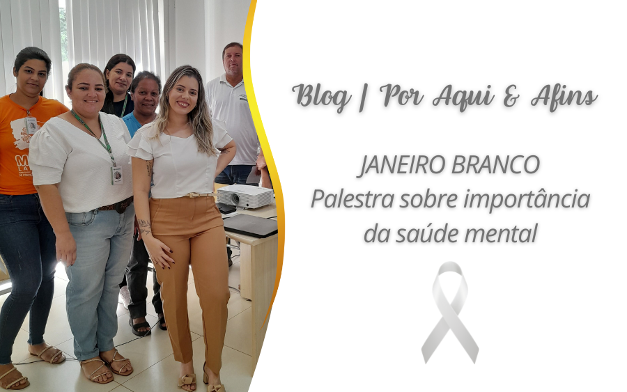 Janeiro Branco: Palestra sobre importância da saúde mental