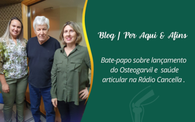 Bate-papo sobre lançamento do Osteogarvil e saúde articular na rádio Cancella.