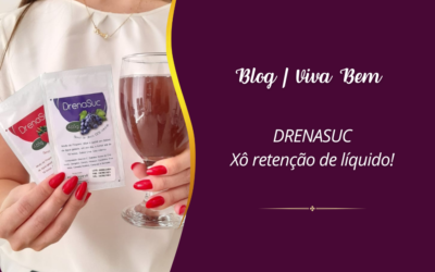 DrenaSuc | “Xô” retenção de líquido!