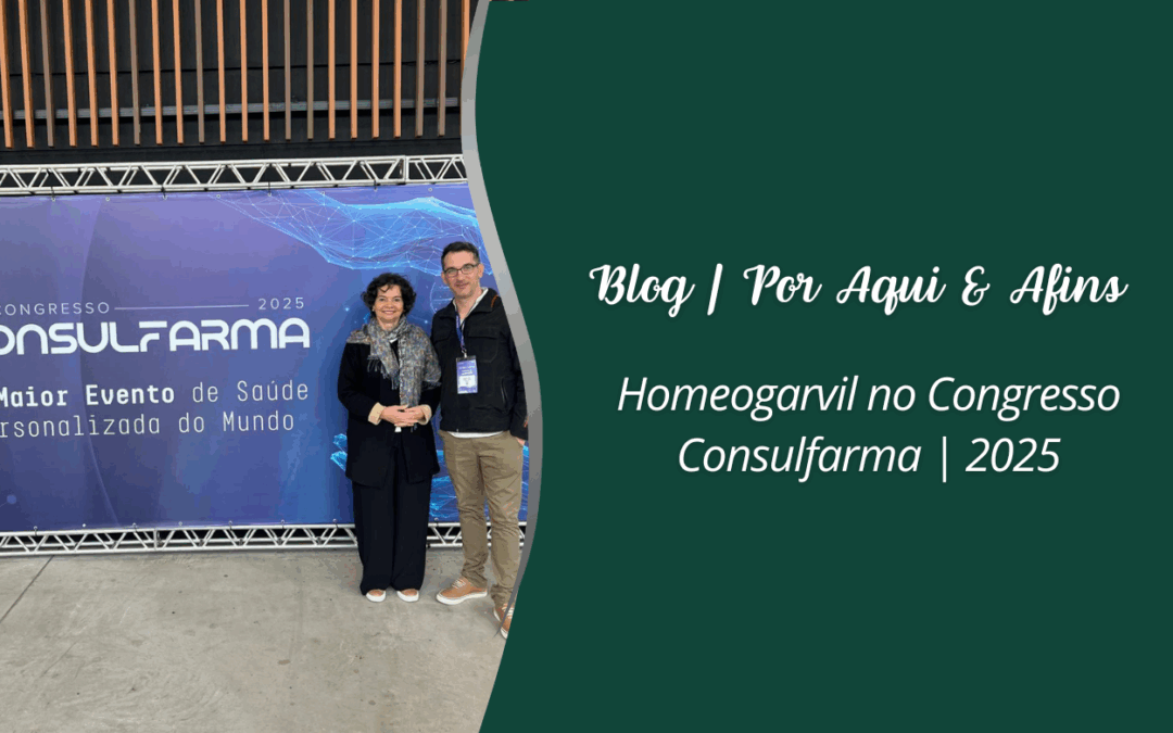 Homeogarvil no Consulfarma 2025: inovação, conhecimento e evolução para cuidar ainda melhor de você.